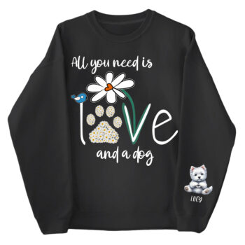 All You Need Is Love And A Dog Floral Paw Print Sweatshirt