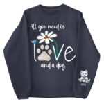 All You Need Is Love And A Dog Floral Paw Print Sweatshirt