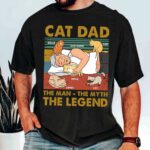 Cat Dad The Man The Myth The Legend Funny Cat Lover Shirt