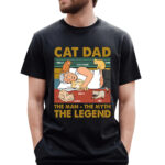 Cat Dad The Man The Myth The Legend Funny Cat Lover Shirt