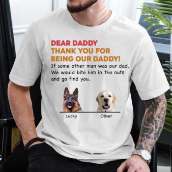 Dear Daddy Thank You For Being Our Daddy Funny Dog T Shirt