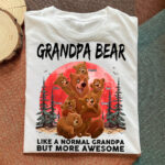 Grandpa Bear Shirt Like a Normal Grandpa But More Awesome Gift