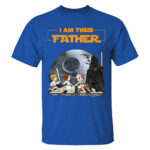 I Am Their Father Star Wars Inspired Family Character T Shirt