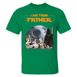 I Am Their Father Star Wars Inspired Family Character T Shirt