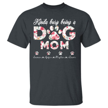 Kinda Busy Being A Dog Mom Floral Design Cute Pet Lover Shirt