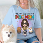 Kinda Busy Being a Dog Mom Personalized Dog Lover T Shirt