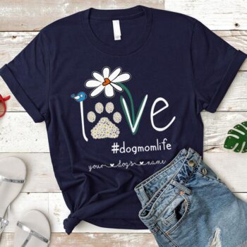 Love Dog Mom Life Custom Paw Print Personalized T Shirt