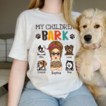 My Children Bark Custom Dog Mom T Shirt Personalized Gift Shirt