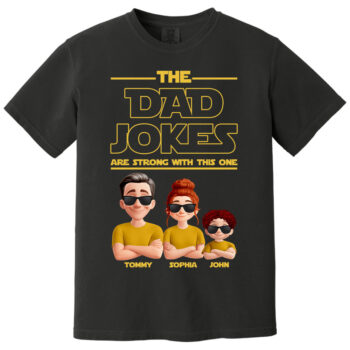 The Dad Jokes Are Strong With This One Family Cartoon Shirt