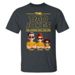 The Dad Jokes Are Strong With This One Family Cartoon Shirt