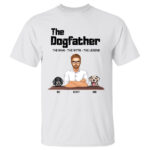 The Dogfather The Man The Myth The Legend Personalized Shirt