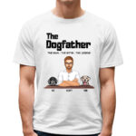 The Dogfather The Man The Myth The Legend Personalized Shirt