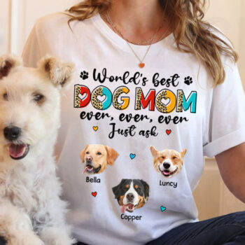 Worlds Best Dog Mom Shirt Personalized Dog Lover Gift Shirt