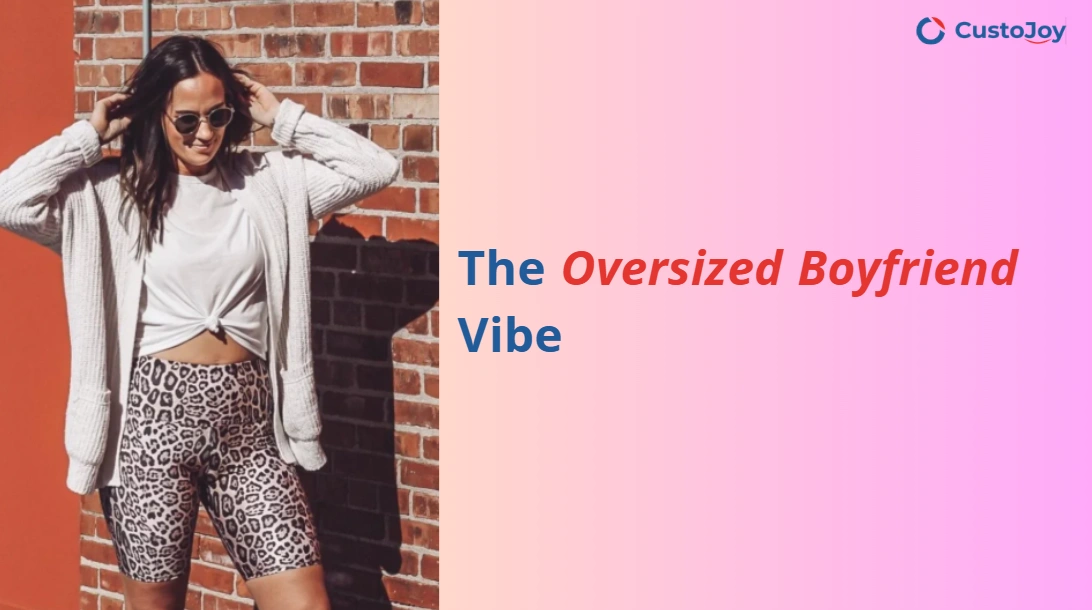 The Oversized Boyfriend Vibe